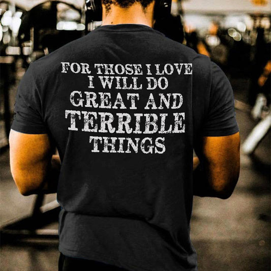 Unisex 100% Cotton For Those I Love I Will Do Great And Terrible Things Print Gym T-shirt
